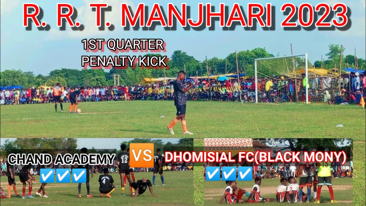 1ST QUARTER PENALTY KICK ||CHAND ACADEMY 🆚 DHOMISIAL FC ||AT :- R. R. T. MANJHARI 2023