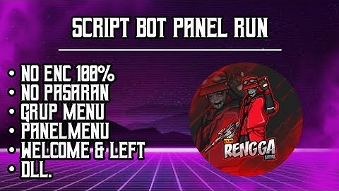 SCRIPT BOT PANEL RUN TERBARU 2023 || NO ENC 100% || NO PASSWORD ⁉️