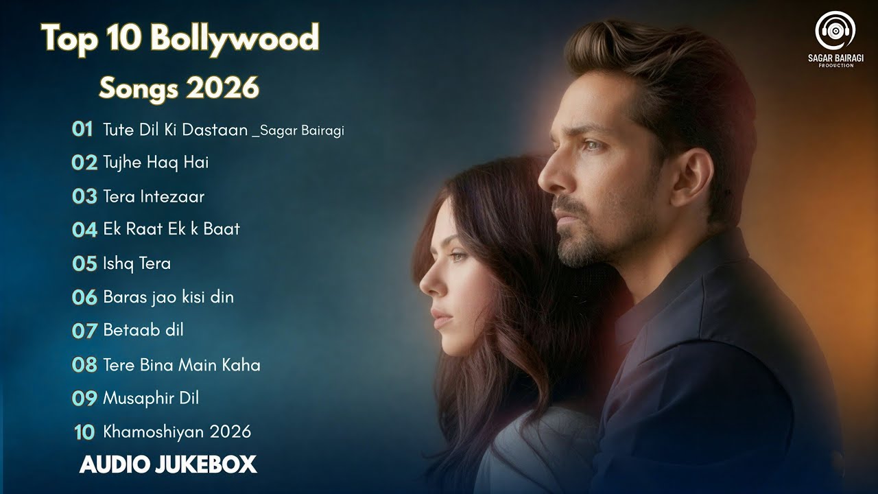 New Hindi Songs 2026 | Top 10 Bollywood Romantic & Sad Songs | Sagar Bairagi Hit Collection