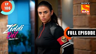 Monami Is Disappointed - Ziddi Dil Maane Na - Ep 186 - Full Episode - 11 April 2022