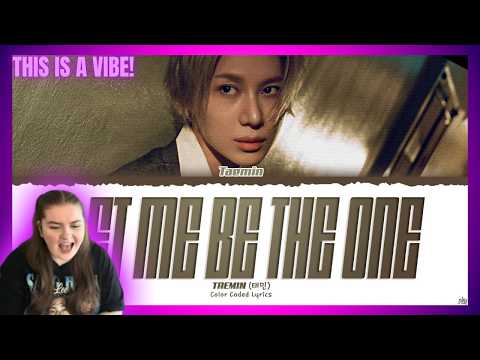 FIRST TIME REACTION TO TAEMIN (태민) - 'LET ME BE THE ONE' - THIS IS A VIBE!!