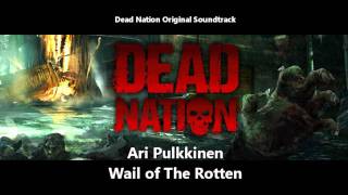 Wail Of The Rotten (Dead Nation OST) by Ari Pulkkinen