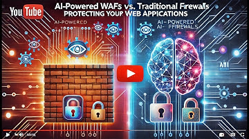 AI-Powered WAFs vs. Traditional Firewalls: Protecting Your Web Applications