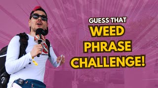 Guess That Weed Phrase Challenge!