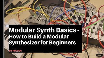 Modular Synth Basics - How to build a modular synthesizer for Beginners