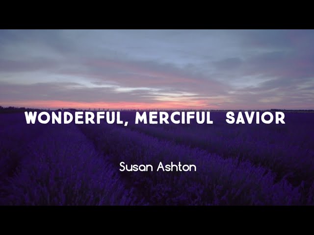 Wonderful, Merciful Savior -Lyrics