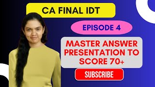 Ep 4 | Master Answer Presentation To Score 70+ In CA Final IDT