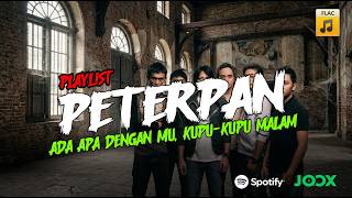 Download Lagu PETERPAN - Ada Apa Dengan Mu, Menunggu Mu, Kupu-Kupu Malam | Playlist