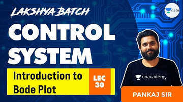 Introduction to Bode Plot | L 30 | Control system | GATE 2022 | Lakshya Batch | Pankaj Sir