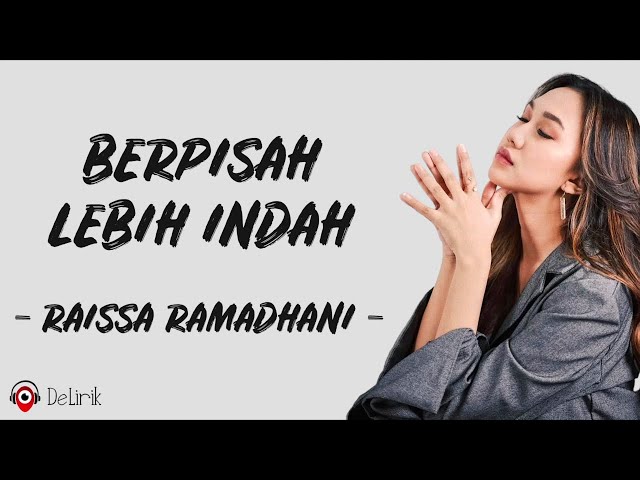 Berpisah Lebih Indah - Raissa Ramadhani (Lirik Lagu) class=