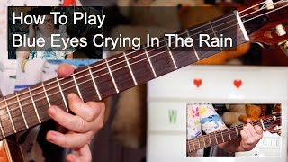 'Blue Eyes Crying In The Rain' Willie Nelson Guitar Lesson