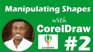 Manipulating Shapes with Corel Draw, Corel 2