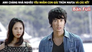 [Review Phim] Con Gái Trùm Mafia Thầm Yêu Anh Chàng Nhà Nghèo | Review Phim Hàn Hay