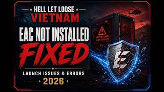 Hell Let Loose Vietnam Easy Anti-Cheat Is Not Installed Error FIX | EAC Errors & Launch Issues