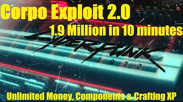 Corpo Exploit 2.0 (unlimited money and crafting xp) | Cyberpunk 2077