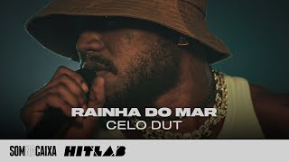 Celo Dut - Rainha do Mar | Som na Caixa 5ª Temporada