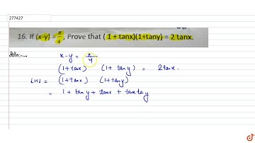 If `(x-y)=pi/4` , prove that `(1+tanx)(1+tany)=2tanx`