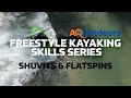 Freestyle Kayaking Skills Series | Episode 2 | Shuvits & Flatspins