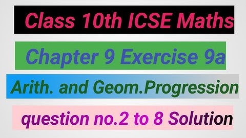 Class 10th ICSE Maths Arithmetic and Geometric Progression.Ex. 9a, Educational Series,icse syllabus.