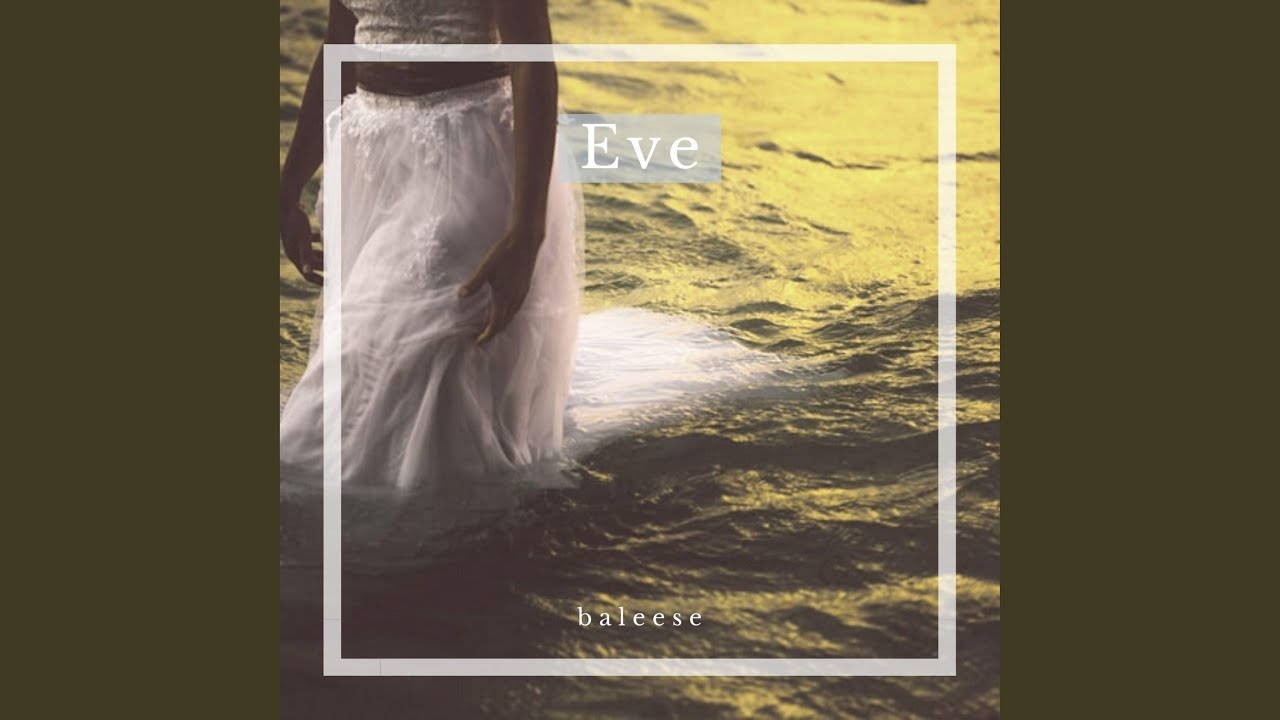 Watch Eve on YouTube Watch Eve on YouTube