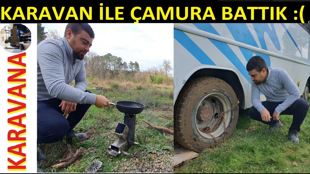 KARAVAN İLE ÇAMURA BATTIK - BATTIĞIMIZ YERDEN NASIL ÇIKTIK ?  ODUNLU JET OCAK DENEMESİ YAPTIK