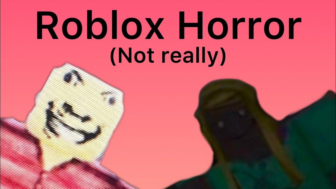 Roblox Horror Very Bad Maps My Friend Suggested YouTube 