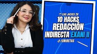 ¿Problemas con la redacción indirecta del EXANIII? Conoce 10 consejos que doy a mis estudiantes