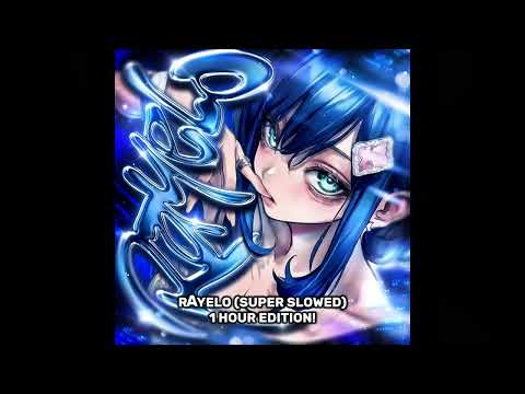 RAYELO (Super Slowed) – 1 HOUR 🎧🔥