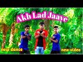 Akh lad jaave  new hinde dance  new dance 2022  5 gang official
