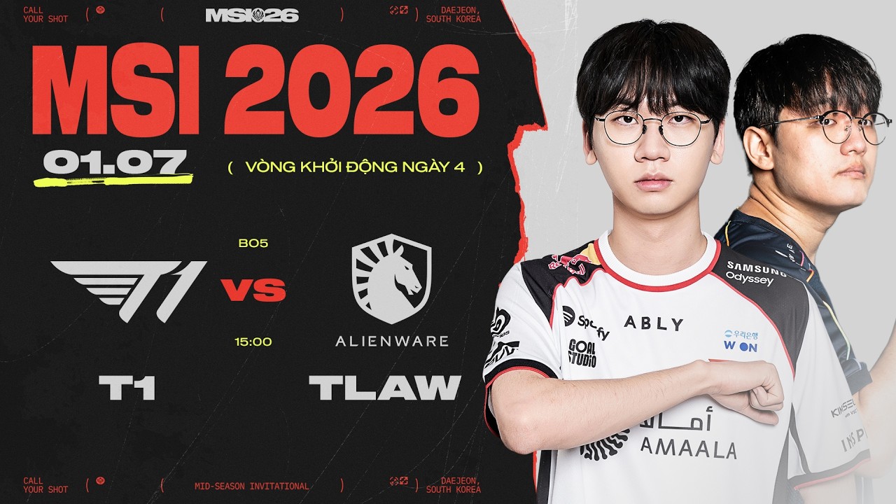 [VN] T1 vs TLAW | MSI 2026 - Vòng Khởi Động Ngày 01.07.2026