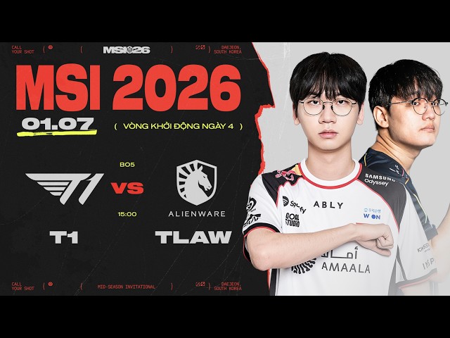 [VN] T1 vs TLAW | MSI 2026 - Vòng Khởi Động Ngày 01.07.2026
