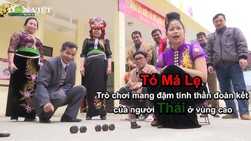 Tó Má Lẹ - trò chơi mang đậm tinh thần đoàn kết của người Thái ở vùng cao  |Dân Việt TV