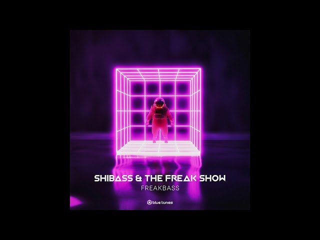 ShiBass & The Freak Show - FreakBass - Official