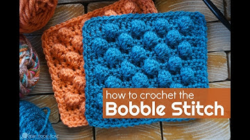 How to Crochet the Bobble Stitch