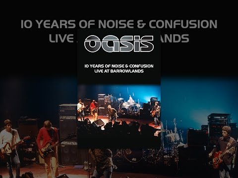 10 Years of Noise and Confusion: Oasis Live at Barrowlands - YouTube