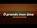 Ô Prends Mon âme Instrumental