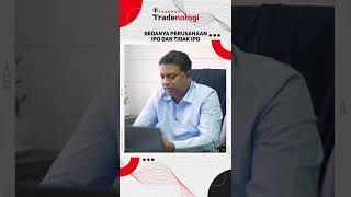 Perbedaan Perusahaan IPO dengan yang Tidak IPO