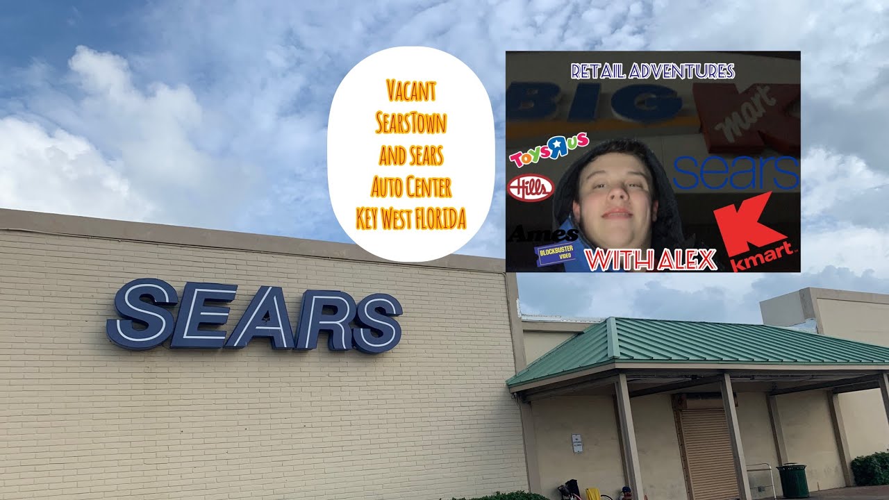 Vacant SearsTown and sears auto center Key West FL YouTube
