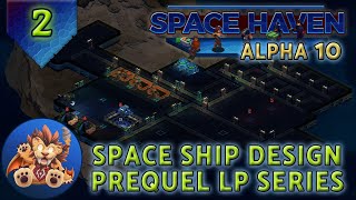 Space Haven Alpha 10 - Prequel/Tutorial: Space Ship Design Part 2 - EP2