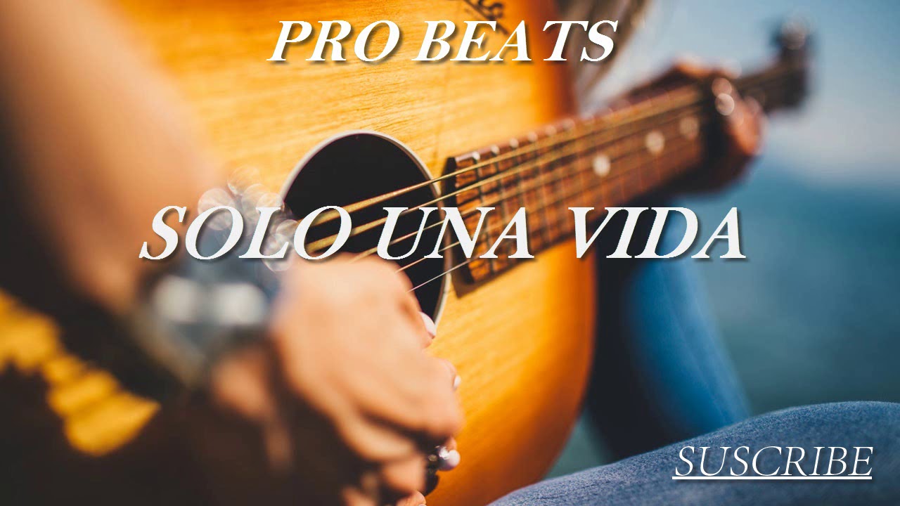 BASE DE RAP "SOLO UNA VIDA" INSTRUMENTAL GUITARRA - HIPHOP BEAT - YouTube