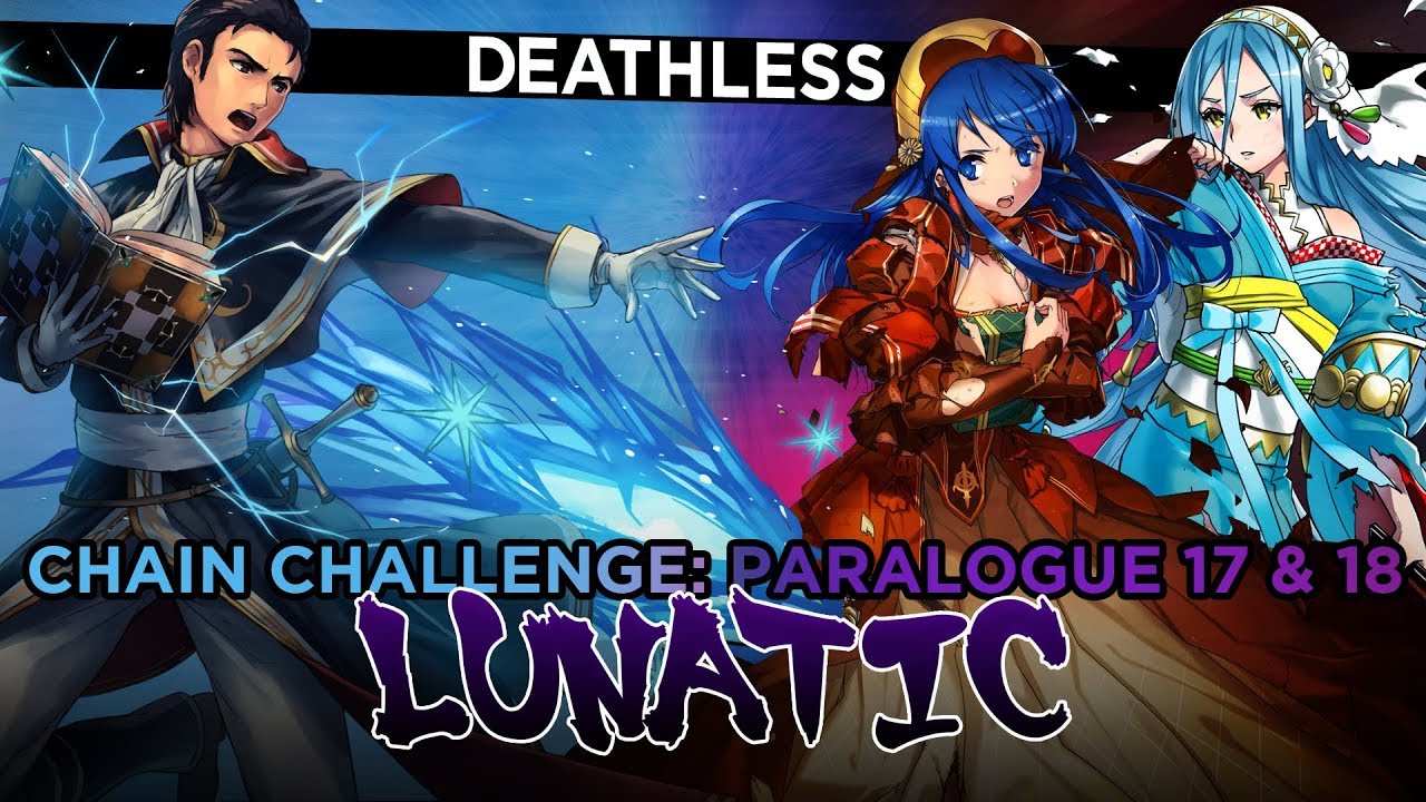 Fire Emblem Heroes - Chain Challenge - Paralogue 17 & 18 (Lunatic, Deathless) walkthrough