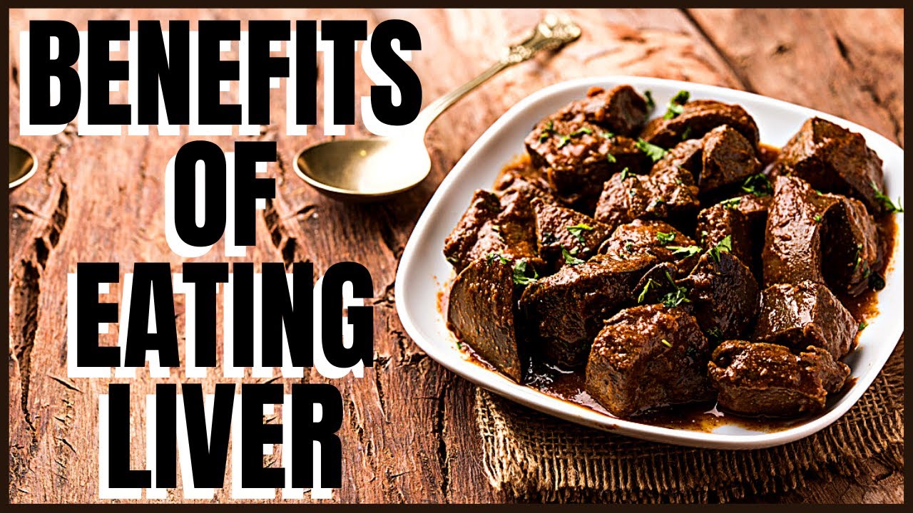 Benefits of Eating Liver Is It a Must Have? YouTube