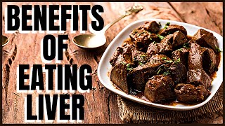 Benefits of Eating Liver: Is It a Must Have?