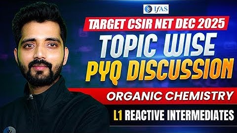Reactive Intermediate | Organic Chemistry | CSIR NET PYQ Paper Discussion