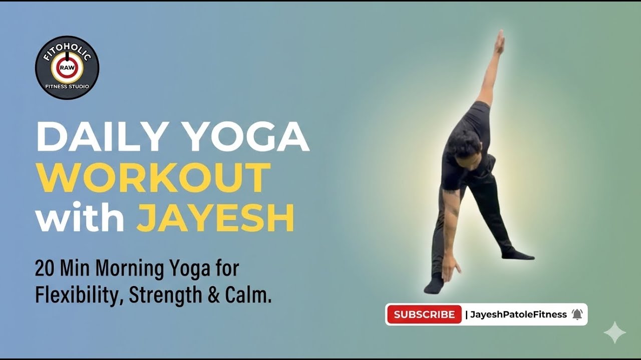 Daily Yoga Workout with Jayesh | 20 Min Morning Yoga for Flexibility, Strength & Calm