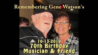 Remembering Gene Watson's 70th Birthday 10 13 2019