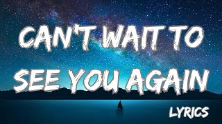 Can't Wait to See You Again - lyrics | official music video