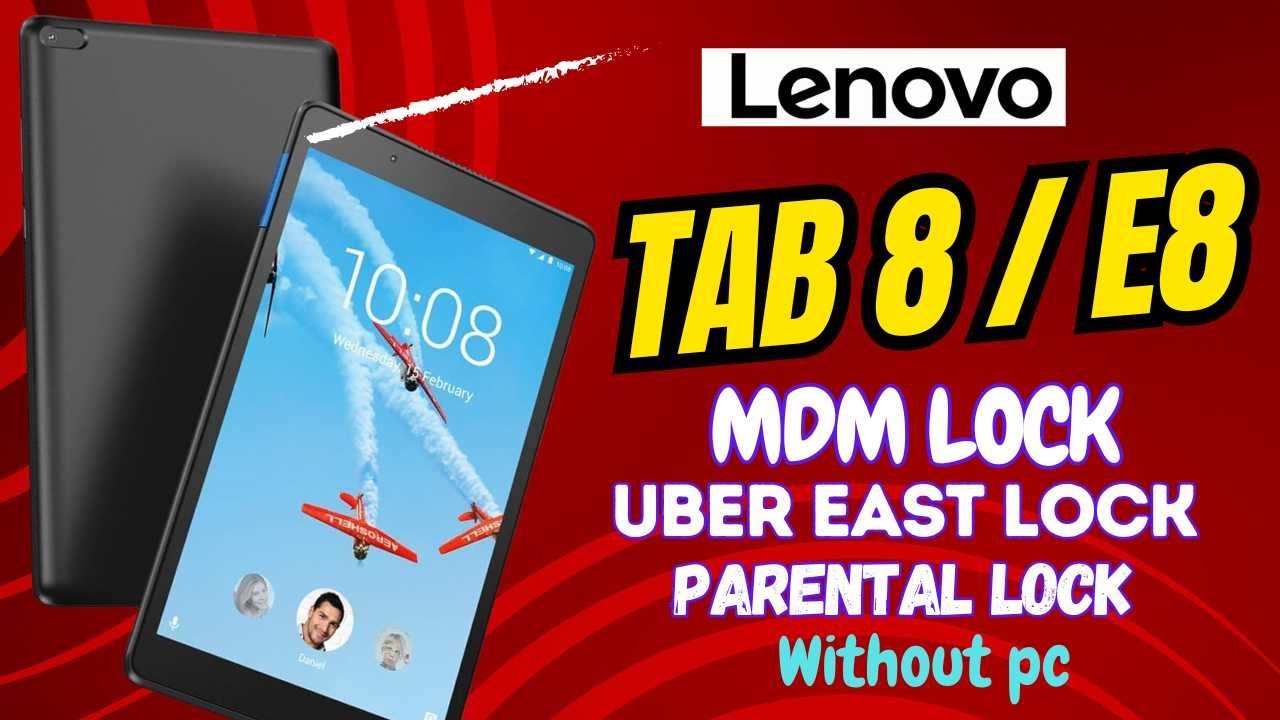 Lenovo Tab 8 MDM , Uber East Lock Remove | Lenovo TB-8304F Reset