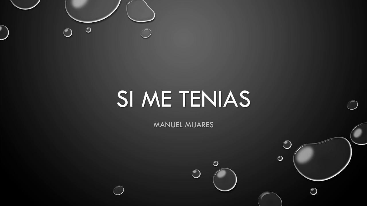 Si me tenias MIjares (letra) YouTube