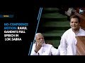 No-confidence motion: Rahul Gandhi's full speech during the debate in Lok Sabha